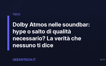 Dolby Atmos nelle soundbar: hype o salto di qualità necessario? La verità che nessuno ti dice