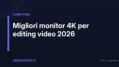 Migliori monitor 4K per editing video 2026