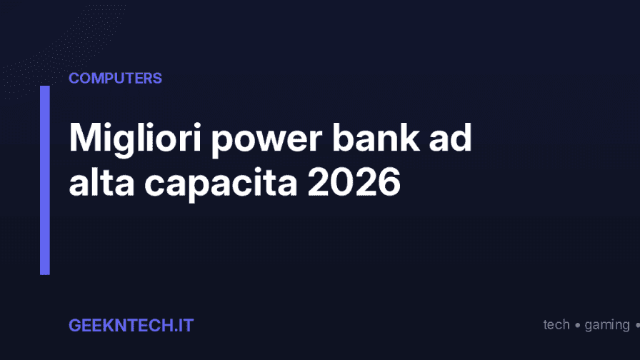 Migliori power bank ad alta capacita 2026