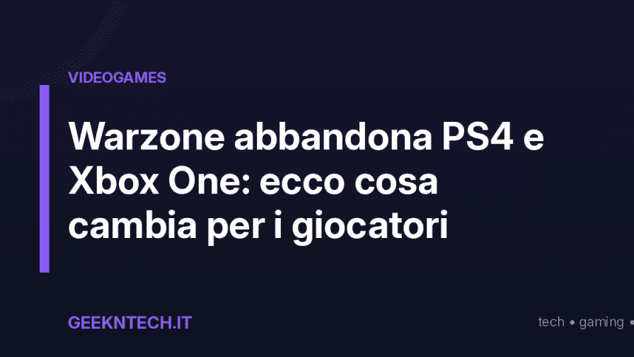 Warzone abbandona PS4 e Xbox One: ecco cosa cambia per i giocatori