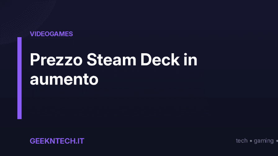 Prezzo Steam Deck in aumento