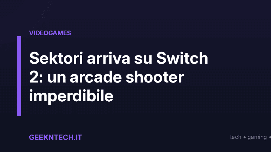 Sektori arriva su Switch 2: un arcade shooter imperdibile