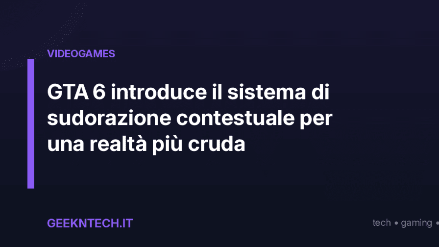 GTA 6 introduce il sistema di sudorazione contestuale per una realtà più cruda