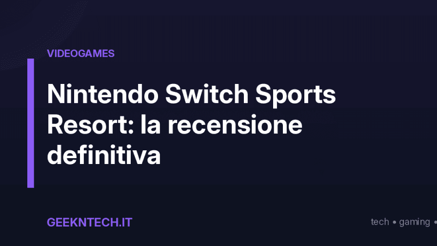 Nintendo Switch Sports Resort: la recensione definitiva