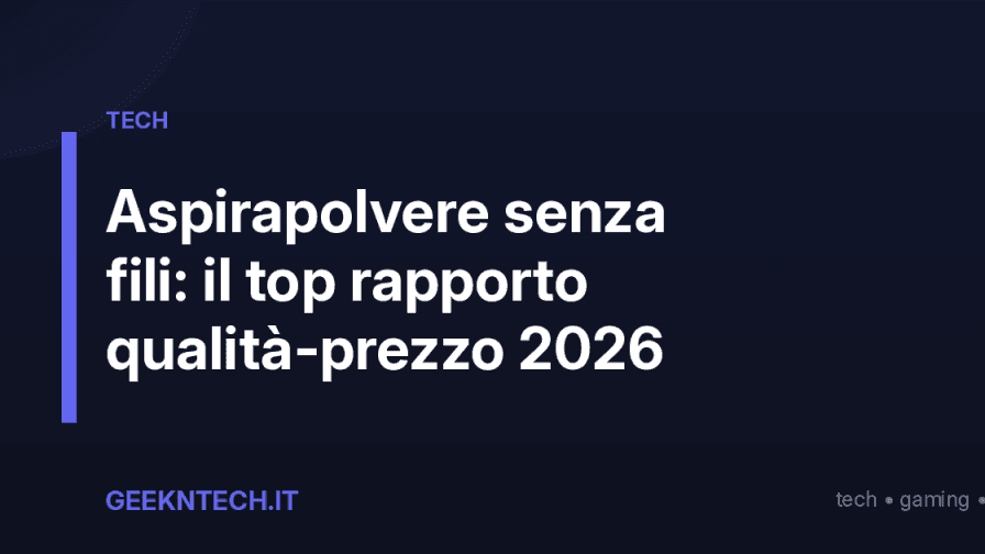 Aspirapolvere senza fili: il top rapporto qualità‑prezzo 2026