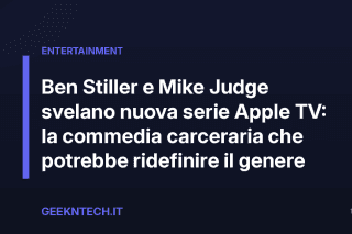 Ben Stiller e Mike Judge svelano nuova serie Apple TV: la commedia carceraria che potrebbe ridefinire il genere