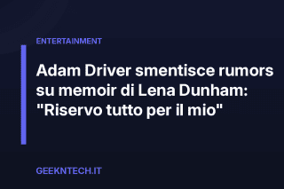 Adam Driver smentisce rumors su memoir di Lena Dunham: "Riservo tutto per il mio"