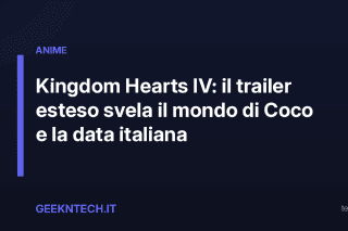 Kingdom Hearts IV: il trailer esteso svela il mondo di Coco e la data italiana