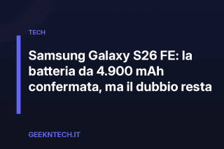Samsung Galaxy S26 FE: la batteria da 4.900 mAh confermata, ma il dubbio resta