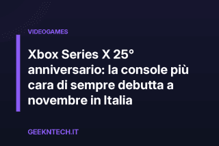 Xbox Series X 25° anniversario: la console più cara di sempre debutta a novembre in Italia