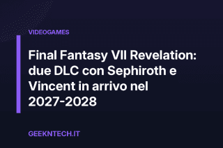 Final Fantasy VII Revelation: due DLC con Sephiroth e Vincent in arrivo nel 2027-2028
