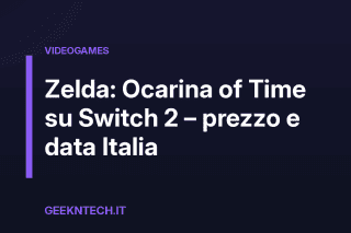 Zelda: Ocarina of Time su Switch 2 – prezzo e data Italia