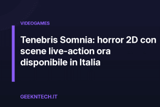 Tenebris Somnia: horror 2D con scene live‑action ora disponibile in Italia