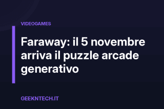 Faraway: il 5 novembre arriva il puzzle arcade generativo